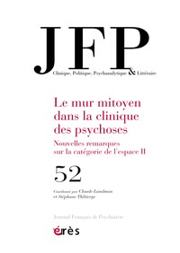 Image de JFP 52 - Le mur mitoyen dans la clinique des psychoses II