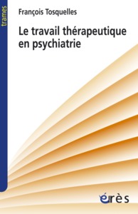 Image de Le travail thérapeutique en psychiatrie