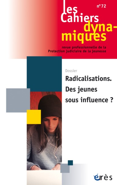 Image de Cahiers dynamiques 72 - Radicalisations des jeunes sous influence
