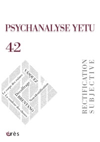 Image de PSYCHANALYSE YETU  42 - RECTIFICATION SUBJECTIVE