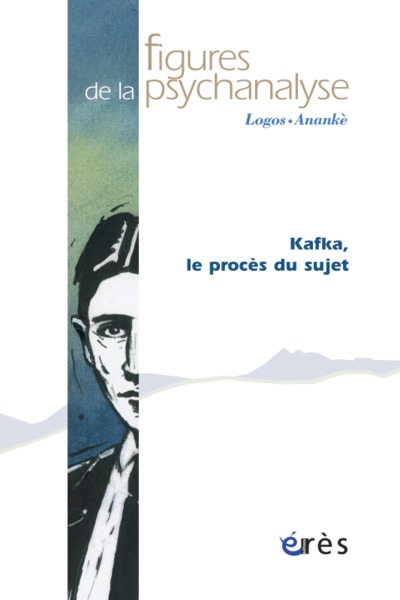 Image de Figures de la psychanalyse 16 - Kafka, le procès du sujet