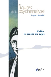 Image de Figures de la psychanalyse 16 - Kafka, le procès du sujet