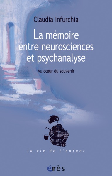 Image de La mémoire entre neurosciences et psychanalyse