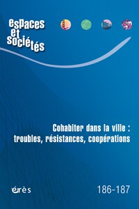Picture of Espaces et sociétés 186-187 - cohabiter dans la ville : troubles, résistances, coopérations