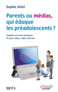Image de Parents ou médias, qui éduque les préadolescents ? Enquête sur leurs pratiques