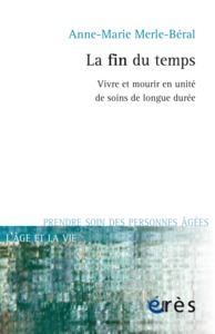 Picture of La fin du temps vivre et mourir en unité de soins de longue durée