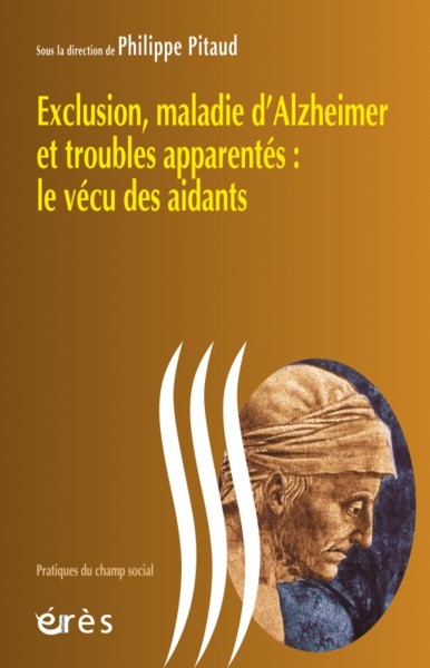 Picture of Exclusion, maladie d'Alzheimer et troubles apparentés : le vécu des aidants
