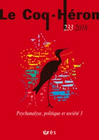 Image de LE COQ-HERON 233 - PSYCHANALYSE, POLITIQUE ET SOCIÉTÉ 3