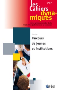 Picture of Cahiers dynamiques 67 - Parcours de jeunes et institutions