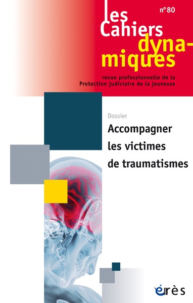 Image de Cahiers dynamiques 80 - Accompagner les victimes de traumatismes