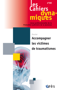 Image de Cahiers dynamiques 80 - Accompagner les victimes de traumatismes
