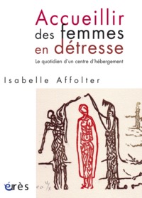 Image de Accueillir des femmes en détresse - Le quotidien d'un centre d'hébergement
