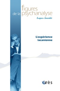 Image de Figures de la psychanalyse 38 - Lacan, l'expérience lacanienne
