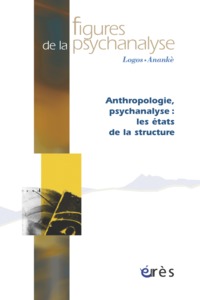 Image de Figures de la psychanalyse 17 - Anthropologie et psychanalyse