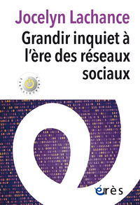 Picture of Grandir inquiet à l'ère des réseaux sociaux