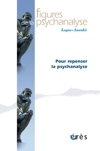 Picture of Figures de la psychanalyse 47 - Pour repenser la psychanalyse