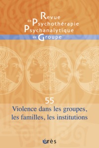 Image de RPPG 55 - Angoisse et violences dans les groupes, les familles, les institutions