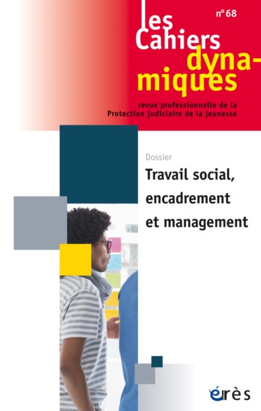 Picture of Cahiers dynamiques 68 - Travail social, encadrement et management