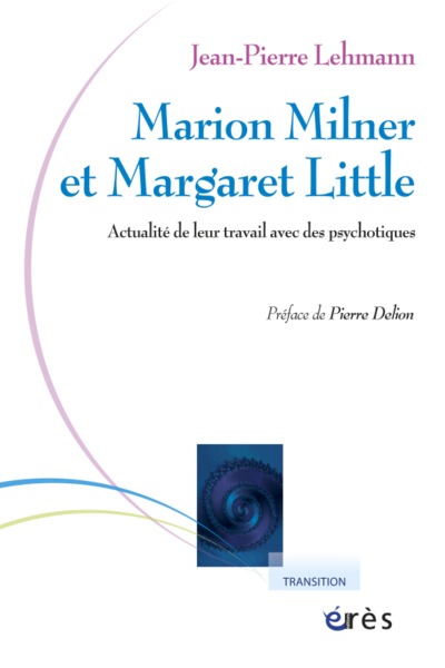 Image de Marion Milner et Margaret Little. Actualité de leur travail avec des psychotiques
