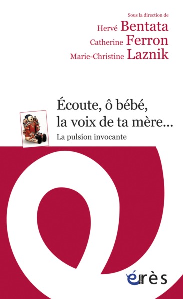 Image de Écoute, ô bébé, la voix de ta mère... La pulsion invocante