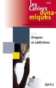 Picture of Cahiers dynamiques 56 - Drogues et addictions