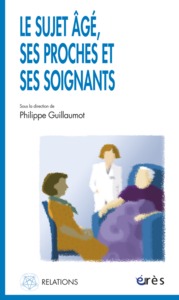 Image de Le sujet âgé, ses proches et ses soignants