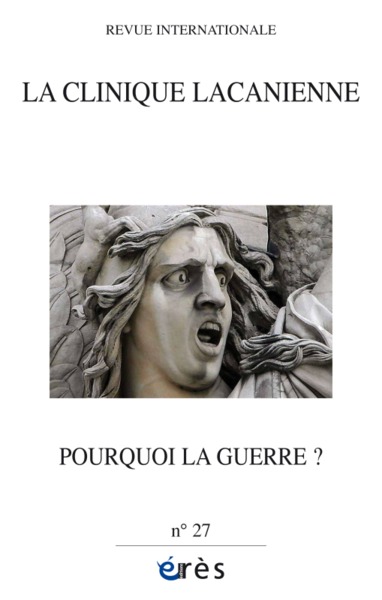 Image de Clinique Lacanienne 27 - Pourquoi la guerre ?