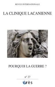 Image de Clinique Lacanienne 27 - Pourquoi la guerre ?