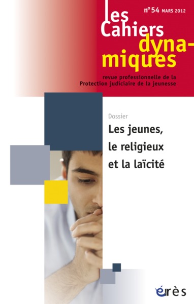 Picture of Cahiers dynamiques 54 - Les jeunes, le religieux et la laïcité