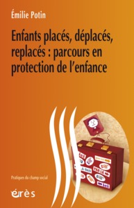 Image de Enfants placés, déplacés, replacés - Parcours en protection de l'enfance
