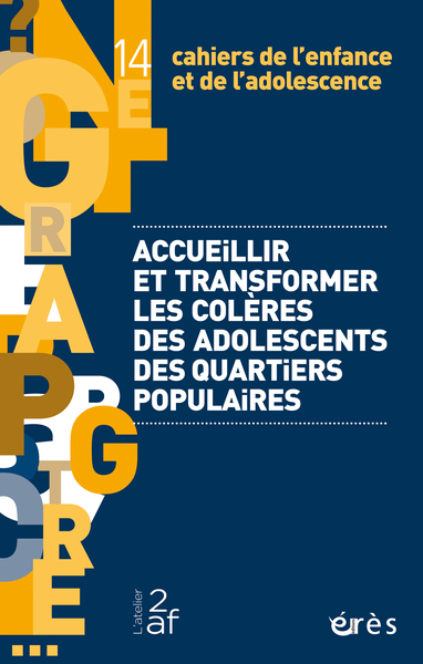 Image de Cahiers de l'enfance et l'ado 14 - Accueillir et transformer les colères des adolescents des quartiers populaires