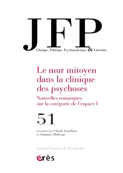 Picture of JFP 51 - Le mur mitoyen dans la clinique des psychoses