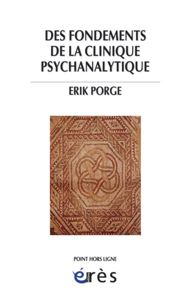 Image de Des fondements de la clinique psychanalytique