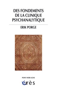 Image de Des fondements de la clinique psychanalytique