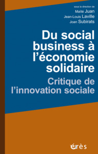 Image de Du social business à l'économie solidaire. Critique de l'innovation sociale