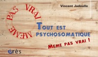 Picture of Tout est psychosomatique