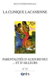 Image de Clinique Lacanienne 12 - Parentalités d'aujourd'hui... et d'ailleurs