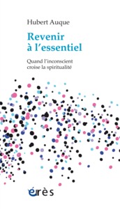 Image de Revenir à l'essentiel quand l'inconscient croise la spiritualité