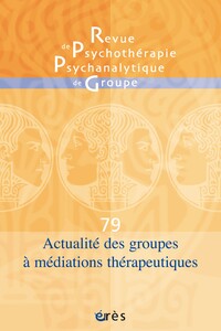 Image de RPPG 79 - Actualité des groupes à médiations thérapeutiques