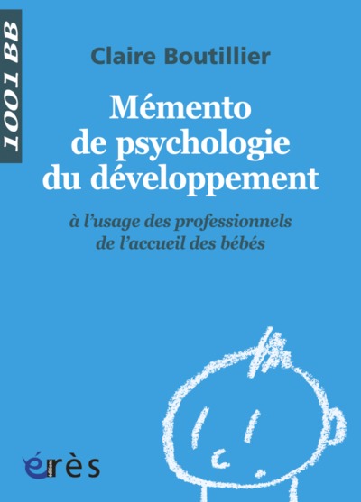 Image de 1001 BB 122 - Mémento de psychologie du développement à l'usage des professionnels de l'accueil des bébés