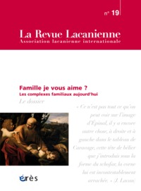 Image de Revue lacanienne 19 - Famille je vous aime ?