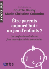 Image de Être parents aujourd'hui, un jeu d'enfants ? Les professionnels de PMI face aux enjeux de la parentalité