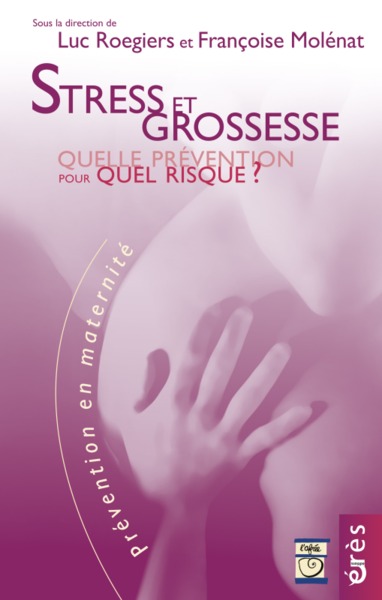 Image de Stress et grossesse. Quelle prévention pour quels risques ?