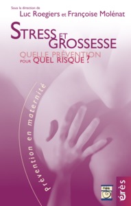 Image de Stress et grossesse. Quelle prévention pour quels risques ?
