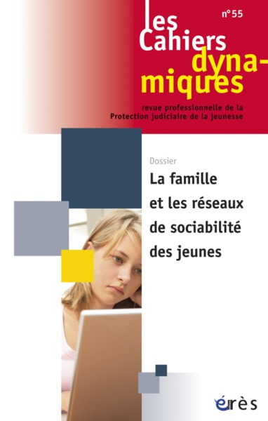 Picture of Cahiers dynamiques 55 - La famille et les réseaux de sociabilité des jeunes