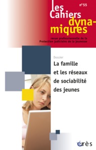Picture of Cahiers dynamiques 55 - La famille et les réseaux de sociabilité des jeunes