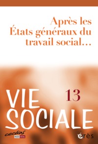 Picture of Vie sociale 13 - Après les états généraux du travail social...
