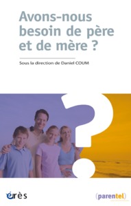 Image de Avons-nous besoin de père et de mère ?