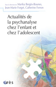 Image de Actualités de la psychanalyse chez l'enfant et chez l'adolescent