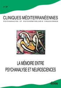 Image de Cliniques méditerranéennes 67 - La mémoire entre psychanalyse et neurosciences